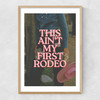 This Ain't My First Rodeo Narrow Oak Frame