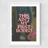 This Ain't My First Rodeo Medium White Frame