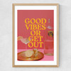 Good Vibes Or Get Out Medium Oak Frame