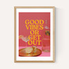 Good Vibes Or Get Out
