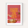 Good Vibes Or Get Out
