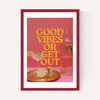 Good Vibes Or Get Out