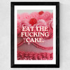Eat The Fucking Cake Wide Black Frame
