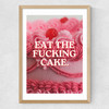 Eat The Fucking Cake Medium Oak Frame