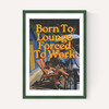 Born To Lounge