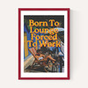 Born To Lounge