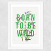 Born To Be Wild Wide White Frame