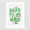 Born To Be Wild Narrow White Frame