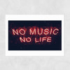 No Music No Life Unframed Print