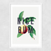 Nice Bum Narrow White Frame