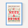 I Need A Drink by The 13 Prints