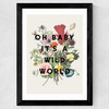 Oh Baby It's A Wild World Wide Black Frame