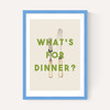 What's For Dinner?