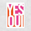 Yes Oui Unframed Print