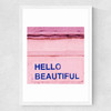 Hello Beautiful by Bethany Young Medium White Frame