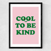 Cool To Be Kind Medium Black Frame