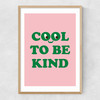 Cool To Be Kind Narrow Oak Frame