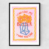 I Can Love Me Better Than You Can Narrow Black Frame