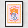 I Can Love Me Better Than You Can Medium Black Frame