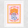 I Can Love Me Better Than You Can Wide White Frame