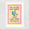 Fall In Love With Someone Who Loves Your Weirdness Narrow White Frame