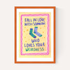 Fall In Love With Someone Who Loves Your Weirdness