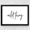 Wild Thing Wide Black Frame