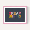 Dream Biiiiiiig