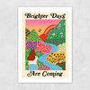 Brighter Days Unframed Print