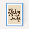 My Kitchen Is For Dancing