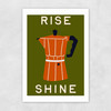 Rise and Shine Unframed Print