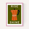 Rise and Shine