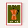 Rise and Shine