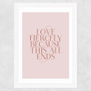 Love Forcefully Wide White Frame