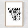 Frankly My Dear Narrow Oak Frame