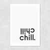 Chill Chill Unframed Print