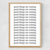 Good Things are Coming Medium Oak Frame
