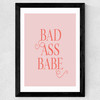 Bad Ass Babe Wide Black Frame