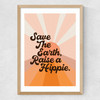 Save the Earth Raise a Hippie Medium Oak Frame