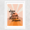 Save the Earth Raise a Hippie Wide White Frame