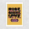 Rise Shine Love Unframed Print