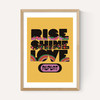 Rise Shine Love