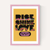 Rise Shine Love