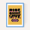 Rise Shine Love
