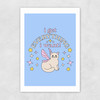 I Get Everything I Want Unframed Print