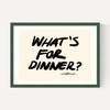 What's For Dinner? by Stephie Cardona