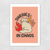 Thrives In Chaos Unframed Print