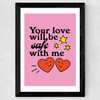 Your Love Will Be Safe Wide Black Frame