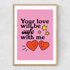 Your Love Will Be Safe Narrow Oak Frame