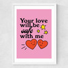 Your Love Will Be Safe Medium White Frame